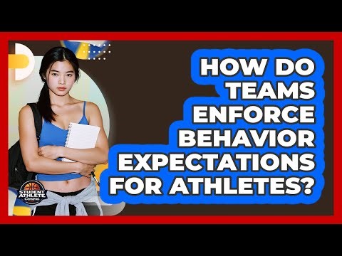 How Do Teams Enforce Behavior Expectations For Athletes?