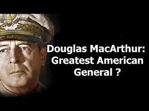 Was Douglas MacArthur a military Genius? You Decide.