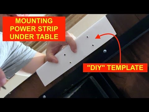 MOUNTING POWER STRIP UNDER TABLE USING DIY PAPER TEMPLATE