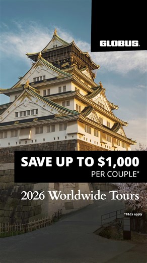 From Atlanta to Zurich, Globus has you covered with endless possibilities for your next dream tour! Save up to $500 per person on all 2026 tours of 7 days worldwide. | Globus