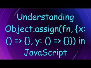 Understanding Object.assign(fn, {x: () = {}, y: () = {}}) in JavaScript
