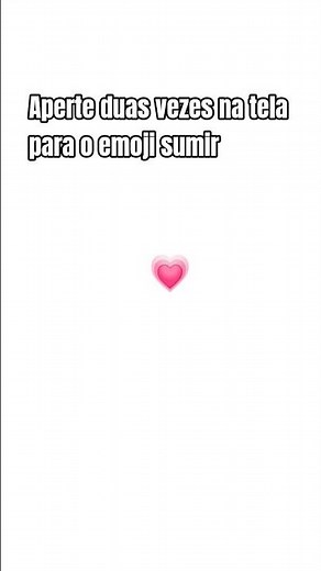aperte duas vezes na tela para amor sumir