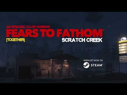 Fears To Fathom [TOGETHER]: Scratch Creek - Steam Page OUT Now
