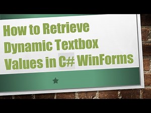 How to Retrieve Dynamic Textbox Values in C# WinForms