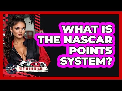 What Is The NASCAR Points System? - Pit Stop Chronicles