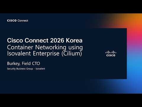 [Technical Deep Dive] Container Networking using Isovalent Enterprise (Cilium)
