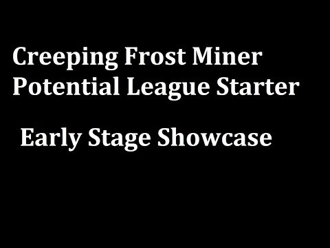 Creeping Frost Miner - A Potential League Starter