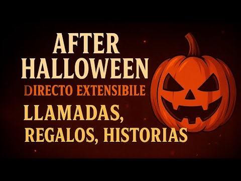 🎃 DIRECTO EXTENSIBLE AFTER HALLOWEEN | Llamadas, regalos, juegos y metas en vivo 🔥