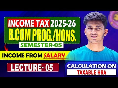 Income From Salary Class 5 | House Rent Allowances (HRA) | BCom Prog & Hons Sem 5 2025-26