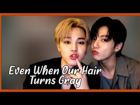 EVEN WHEN OUR HAIR TURNS GRAY | Original Song Inspired by Jikook
