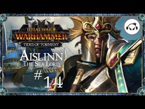 Total War: Warhammer 3 | Tides Of Torment | AISLINN CAMPAIGN | Part 14 [No Commentary]