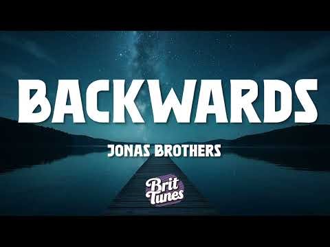 Jonas Brothers - Backwards (Lyrics)