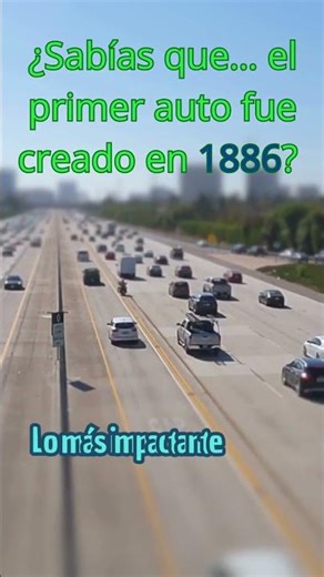 ¿Sabías que… el primer auto fue creado en 1886?