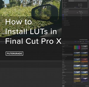 How to Install LUTs in Final Cut Pro X - FilterGrade
