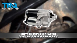 How to Replace Starter 2003-2009 Dodge Ram 2500 57L V8