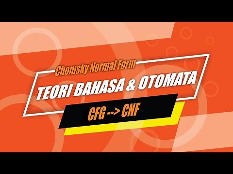 #21 Teori Bahasa & Otomata - Pembentukan Chomsky Normal Form dari Context Free Grammar