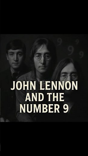 THE STRANGE CONNECTION BETWEEN JOHN LENNON AND NUMBER 9