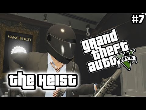 GTA 5 - The Heist - (GTA V Lets Play #7)