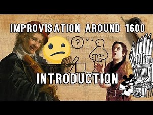 Improvisation around 1600 - Introduction