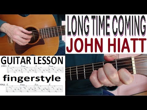 LONG TIME COMING - JOHN HIATT fingerstyle GUITAR LESSON