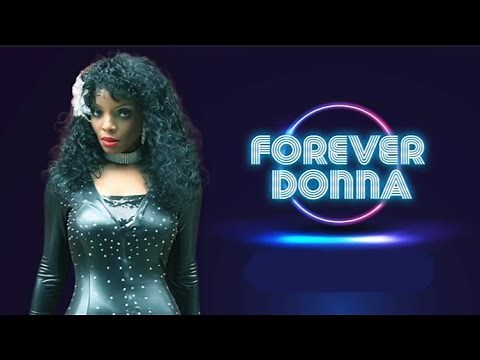 FOREVER DONNA -The ultimate Donna Summer Tribute By Rainere Martin