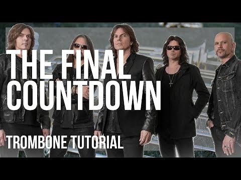 How to play The Final Countdown by Europe on Trombone (Tutorial)