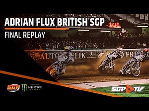Final Replay | Adrian Flux British SGP