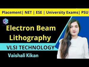 Electron Beam Lithography I EBL I Photolithography | IC Fabrication I VLSI Technology I ESE NET