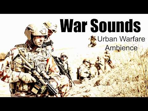 War Sounds - Urban Warfare Ambience - As real as it gets!
