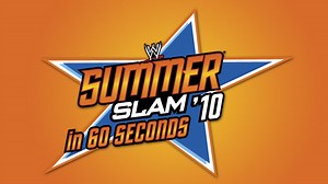 SummerSlam in 60 Seconds: SummerSlam 2010