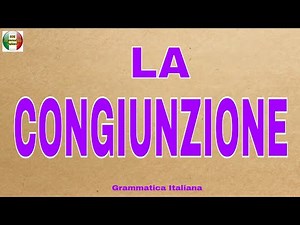 LE CONGIUNZIONI - A cosa servono e quali sono