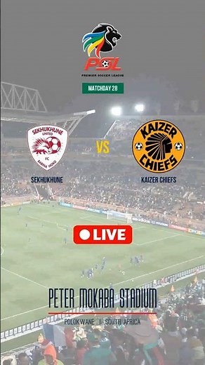 Sekhukhune vs Kaizer Chiefs | Betway Premiership (South Africa) | Matchday 28 | LIVE