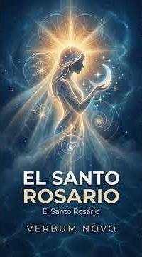 Verbum Novo | El Santo Rosario | EL SANTO ROSARIO [II]