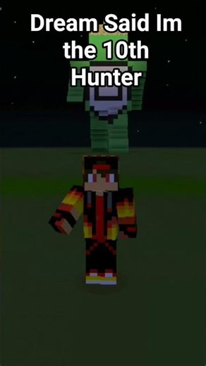 @dream said Im the 10th Hunter #dream #shorts