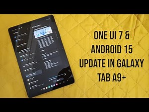 🔥One UI 7 & Android 15 Update in Samsung Galaxy Tab A9+ | 🔥