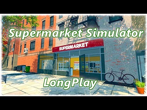 Supermarket Simulator - Longplay Gameplay Walkthrough [No Commentary] 4k
