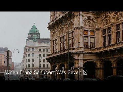 When Franz Schubert Was Seven 🎵