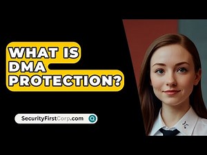 What Is DMA Protection? - SecurityFirstCorp.com
