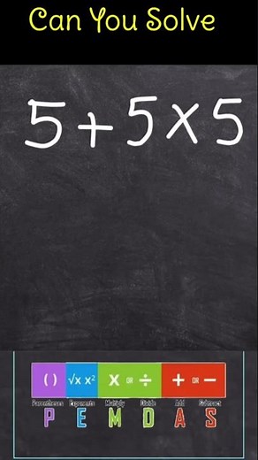 Can You Solve 5 + 5 x 5 = ? Most People Get It Wrong!