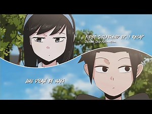 1.5k Special • First Girlfriend Ep.1 Recap • Owner:‪@OneAnimationYT‬