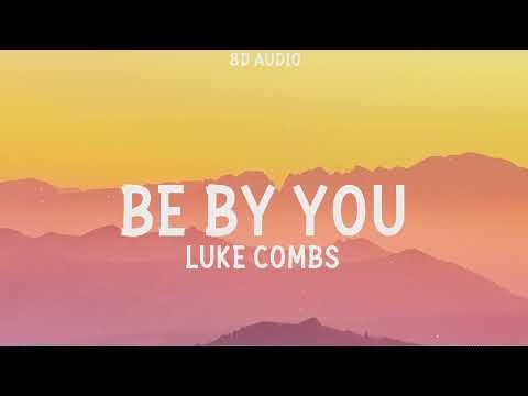 Luke Combs - Be By You (8D Audio)