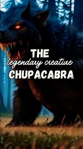 The Chupacabra is a legendary creature in Latin American folklore