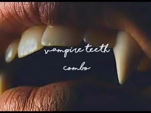 vampire teeth combo // longer canines subliminal