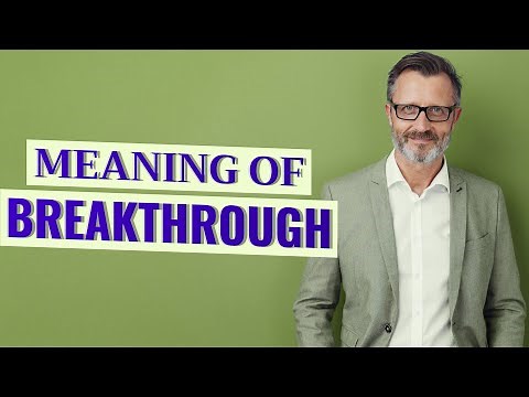 Breakthrough | Meaning of breakthrough