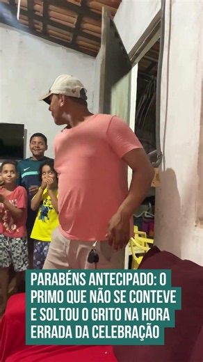 Parabéns antecipado: o primo que não se conteve e soltou o grito na hora errada da celebração! 🤣🥰