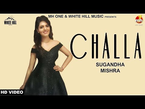 Challa (Full Video) Sugandha Mishra