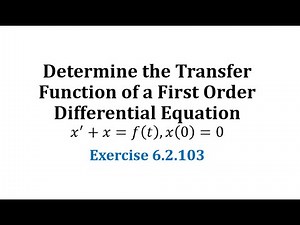 (6.2.103) Determine the Transfer Function of a First Order Differential Equation