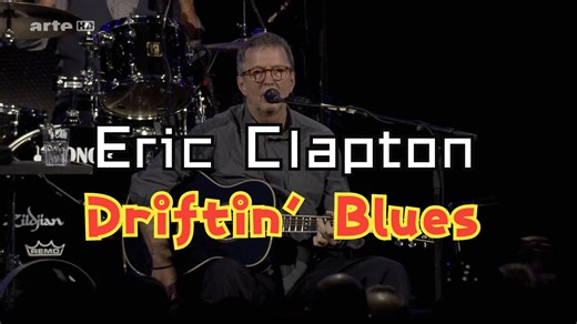 Eric Clapton - Driftin' Blues (Basel Switzerland 2013)