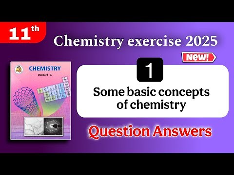 class 11 chemistry chapter 1 question answer - some basic concepts of chemistry class 11 exercise