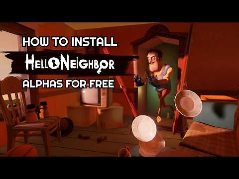 HOW TO INSTALL HELLO NEIGHBOR ALPHA VERSIONS FOR FREE (FULL GUIDE + STEAM DOWNLOAD)